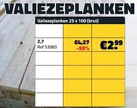 Valiezeplanken 2,7-Huismerk - Bouwcenter Frans Vlaeminck