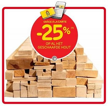 Promoties -25% op al het geschaafde hout - Huismerk - Brico - Geldig van 01/03/2023 tot 13/03/2023 bij Brico