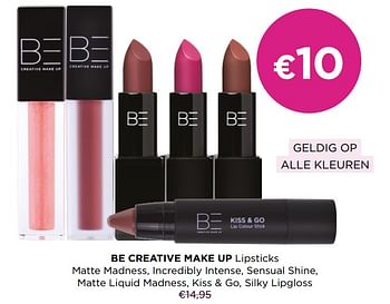 Promoties Be creative make up lipsticks - BE Creative Make Up - Geldig van 06/03/2023 tot 02/04/2023 bij ICI PARIS XL