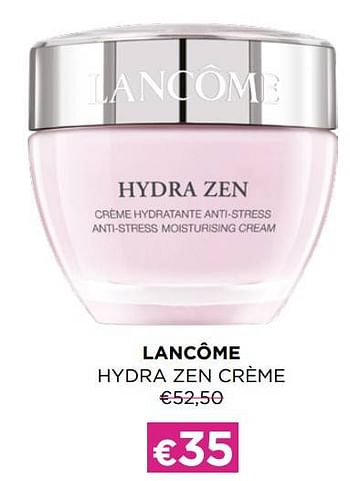 Promoties Lancôme hydra zen crème - Lancome - Geldig van 06/03/2023 tot 02/04/2023 bij ICI PARIS XL