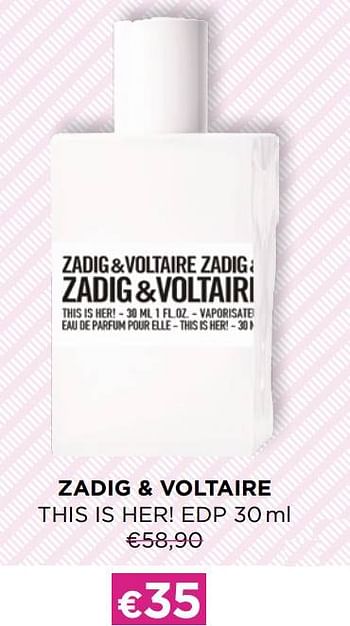 Promoties Zadig + voltaire this is her! edp - Zadig&Voltaire - Geldig van 06/03/2023 tot 02/04/2023 bij ICI PARIS XL