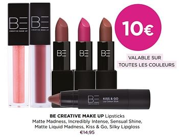 Promotions Be creative make up lipsticks - BE Creative Make Up - Valide de 06/03/2023 à 02/04/2023 chez ICI PARIS XL
