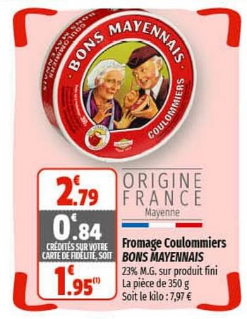 Promotions Fromage coulommiers bons mayennais - Bons Mayennais - Valide de 01/03/2023 à 12/03/2023 chez Coccinelle