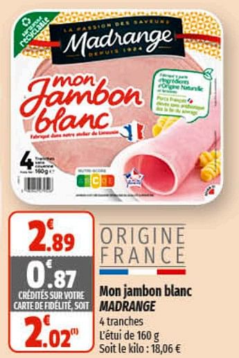 Promotions Mon jambon blanc madrange - Madrange - Valide de 01/03/2023 à 12/03/2023 chez Coccinelle