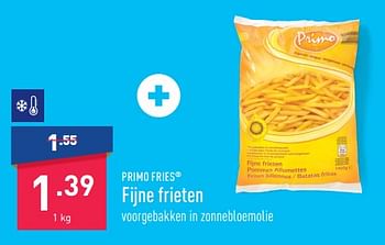 Promotions Fijne frieten - PRIMO FRIES - Valide de 13/03/2023 à 24/03/2023 chez Aldi