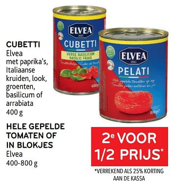 Promotions Cubetti elvea + hele gepelde tomaten of in blokjes elvea 2e voor 1-2 prijs - Elvea - Valide de 22/03/2023 à 04/04/2023 chez Alvo
