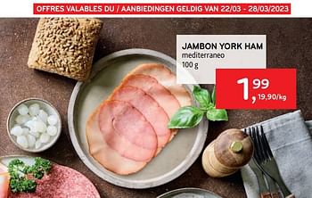Promotions Jambon york ham mediterraneo - Produit maison - Alvo - Valide de 22/03/2023 à 28/03/2023 chez Alvo