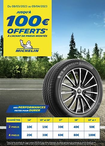 Promotions Jusqu’à 100€ offerts à l’achat de pneus montés - Michelin - Valide de 09/03/2023 à 09/05/2023 chez Auto 5