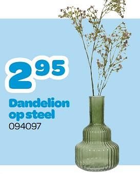 Promoties Dandelion op steel - Huismerk - Happyland - Geldig van 13/03/2023 tot 15/04/2023 bij Happyland