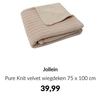 Promoties Jollein pure knit velvet wiegdeken - Jollein - Geldig van 16/03/2023 tot 10/04/2023 bij BabyPark