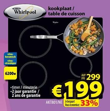 Promoties Whirlpool kookplaat - table de cuisson akt801-ne - Whirlpool - Geldig van 22/03/2023 tot 29/03/2023 bij ElectroStock