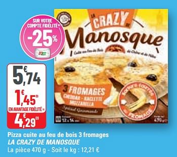 Promotions Pizza cuite au feu de bois 3 fromages la crazy de manosque - La Manosque - Valide de 15/03/2023 à 26/03/2023 chez G20