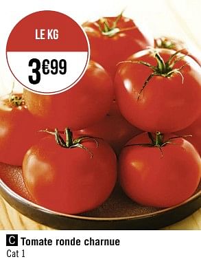 Promotions Tomate ronde charnue - Produit Maison - Casino - Valide de 20/03/2023 à 02/04/2023 chez Super Casino