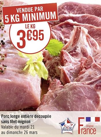 Promotions Porc longe entière decoupée sans filet mignon - Produit Maison - Géant Casino - Valide de 20/03/2023 à 02/04/2023 chez Géant Casino