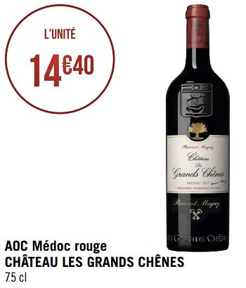 Promotions Aoc médoc rouge château les grands chênes - Vins rouges - Valide de 20/03/2023 à 02/04/2023 chez Géant Casino