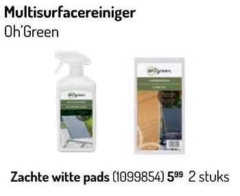 Promotions Zachte witte pads - Produit Maison - Oh'Green - Valide de 01/03/2023 à 31/08/2023 chez Oh'Green
