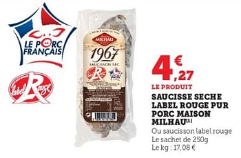 Promotions Saucisse seche label rouge pur porc maison milhau - Maison Milhau - Valide de 14/03/2023 à 26/03/2023 chez Super U