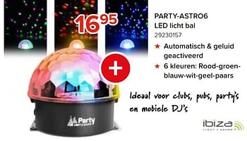 Promoties Party-astro6 led licht bal - Ibiza - Geldig van 27/03/2023 tot 16/04/2023 bij Euro Shop