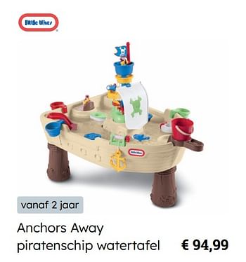 Promoties Anchors away piratenschip watertafel - Little Tikes - Geldig van 15/03/2023 tot 30/06/2023 bij De Kinderplaneet