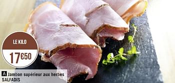 Promotions Jambon supérieur aux herbes salfadis - Salfadis - Valide de 03/04/2023 à 16/04/2023 chez Géant Casino