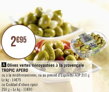 Promotions Olives vertes dénoyautées à la provençale tropic apero - Tropic Apéro - Valide de 03/04/2023 à 16/04/2023 chez Géant Casino
