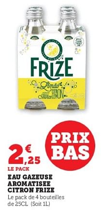 Promotions Eau gazeuse aromatisee citron frize - Frize - Valide de 28/03/2023 à 10/04/2023 chez Super U