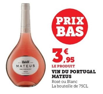 Promoties Vin du portugal mateus - Rosé wijnen - Geldig van 28/03/2023 tot 10/04/2023 bij Super U