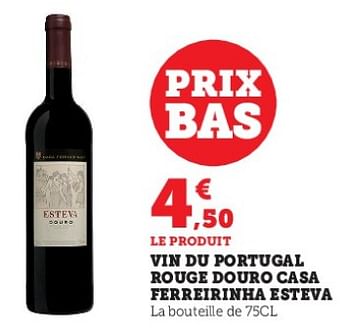 Promotions Vin du portugal rouge douro casa ferreirinha esteva - Vins rouges - Valide de 28/03/2023 à 10/04/2023 chez Super U