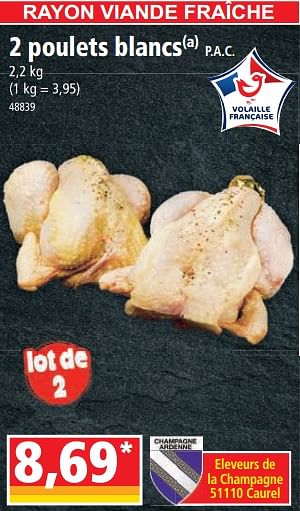 Promotions 2 poulets blancs p.a.c. - Produit Maison - Norma - Valide de 05/04/2023 à 11/04/2023 chez Norma