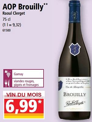 Promotions Aop brouilly raoul clerget - Vins rouges - Valide de 05/04/2023 à 11/04/2023 chez Norma