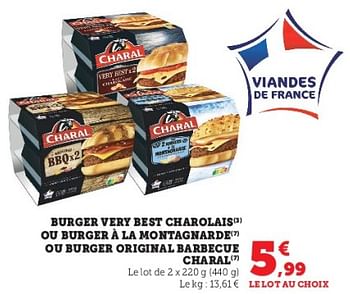 Promotions Burger very best charolais ou burger à la montagnarde ou burger original barbecue charal - Charal - Valide de 28/03/2023 à 10/04/2023 chez Super U