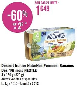 Promotions Dessert fruitier naturnes pommes, bananes dès 4-6 mois nestle - Nestlé - Valide de 03/04/2023 à 16/04/2023 chez Géant Casino