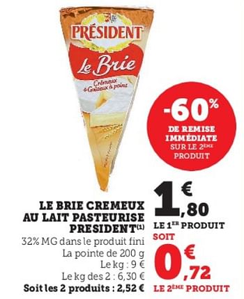 Promotions Le brie cremeux au lait pasteurise president - Président - Valide de 04/04/2023 à 10/04/2023 chez Super U