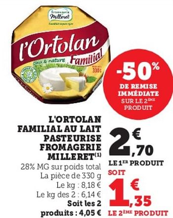 Promotions L`ortolan familialau lait pasteurise fromagerie milleret - Fromagerie Milleret - Valide de 04/04/2023 à 10/04/2023 chez Super U