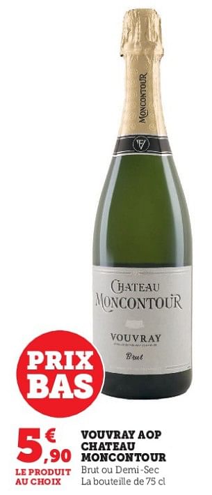 Promotions Vouvray aop chateau moncontour brut ou demi -sec - Mousseux - Valide de 04/04/2023 à 10/04/2023 chez Super U