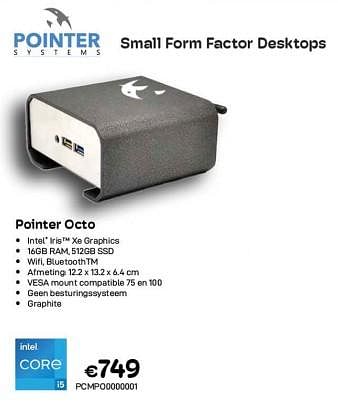Promoties Small form factor desktops pointer octo - Pointer Systems - Geldig van 01/04/2023 tot 30/04/2023 bij Compudeals