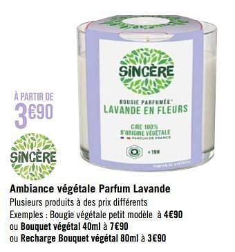 Promotions Ambiance végétale parfum lavande - Sincere - Valide de 10/04/2023 à 07/05/2023 chez Géant Casino