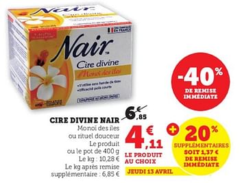 Promotions Cire divine nair - Nair - Valide de 12/04/2023 à 23/04/2023 chez Super U