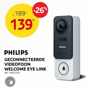 Promoties Philips geconnecteerde videofoon welcome eye link - Philips - Geldig van 26/04/2023 tot 15/05/2023 bij Brico