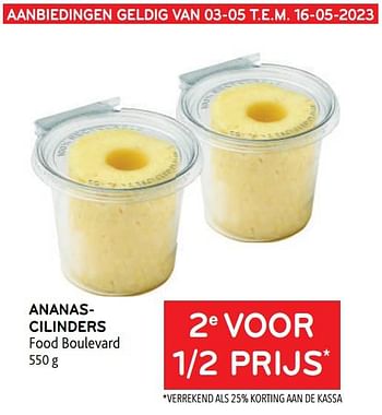 Promoties Ananascilinders food boulevard 2e voor 1-2 prijs - Food Boulevard - Geldig van 03/05/2023 tot 09/05/2023 bij Alvo