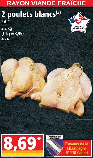 Promotions 2 poulets blancs p.a.c. - Produit Maison - Norma - Valide de 03/05/2023 à 09/05/2023 chez Norma