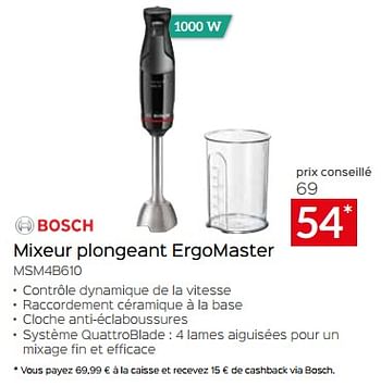Promotions Bosch mixeur plongeant ergomaster msm4b610 - Bosch - Valide de 28/04/2023 à 31/05/2023 chez Selexion