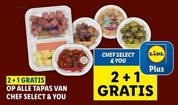 Promoties 2 + 1 gratis op alle tapas van chef select + you - Chef select & you - Geldig van 10/05/2023 tot 16/05/2023 bij Lidl