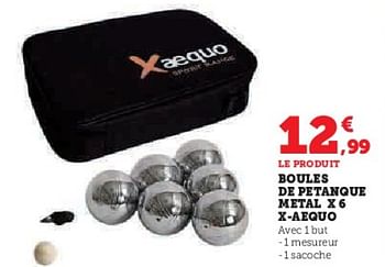 Promotions Boules de petanque metal x-aequo - Xaequo - Valide de 03/05/2023 à 14/05/2023 chez Super U