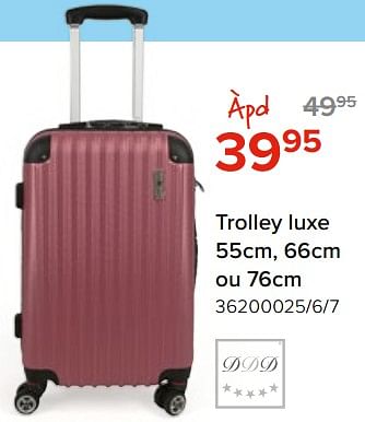 Promotions Trolley luxe - DDD - Valide de 06/05/2023 à 11/06/2023 chez Euro Shop
