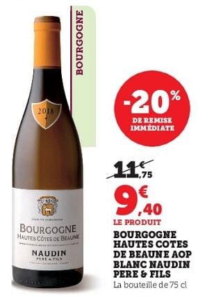 Promotions Bourgogne hautes cotes de beaune aop blanc naudin pere + fils - Vins blancs - Valide de 03/05/2023 à 14/05/2023 chez Super U