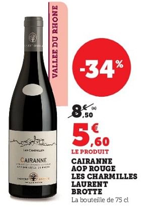 Promotions Cairanne aop rouge les charmilles laurent brotte - Vins rouges - Valide de 03/05/2023 à 14/05/2023 chez Super U