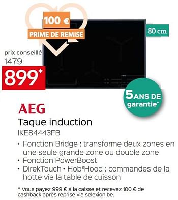 Promotions Aeg taque induction ike84443fb - AEG - Valide de 05/05/2023 à 03/06/2023 chez Selexion
