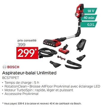 Promotions Bosch aspirateur-balai unlimited bcs711pet - Bosch - Valide de 05/05/2023 à 03/06/2023 chez Selexion