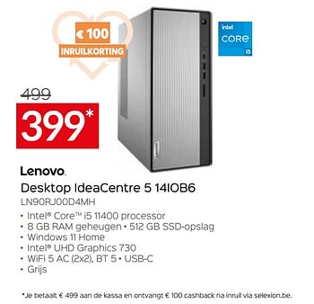 Promoties Lenovo desktop ideacentre 5 14iob6 ln90rj00d4mh - Lenovo - Geldig van 05/05/2023 tot 03/06/2023 bij Selexion